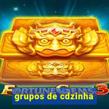 grupos de cdzinha